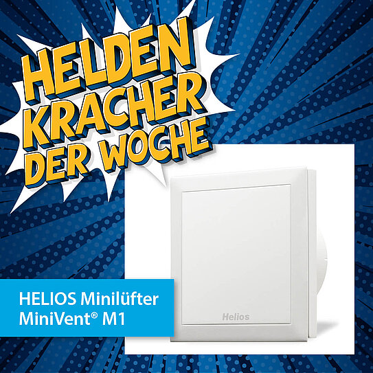 Heldenkracher der Woche: Helios MiniVent M1